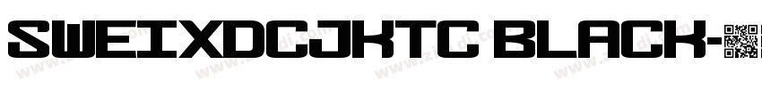 SweiXDCJKtc Black字体转换